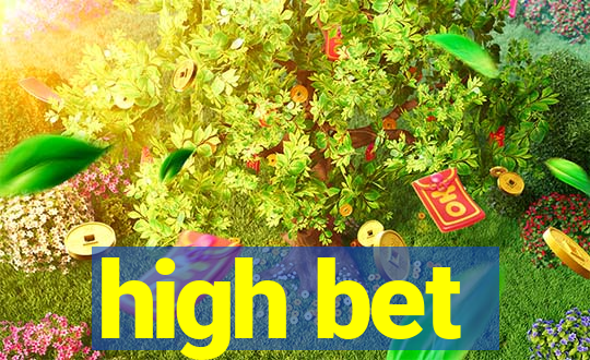 high bet