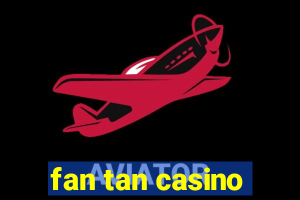 fan tan casino