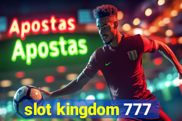 slot kingdom 777