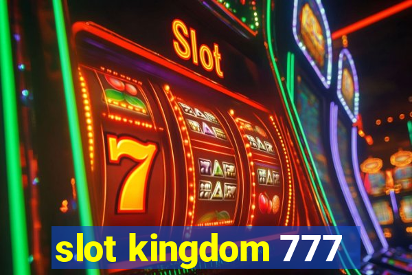 slot kingdom 777