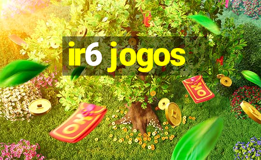 ir6 jogos