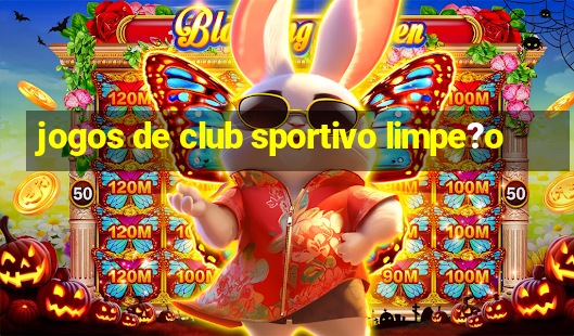 jogos de club sportivo limpe?o