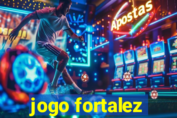 jogo fortalez