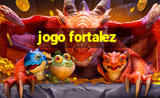 jogo fortalez