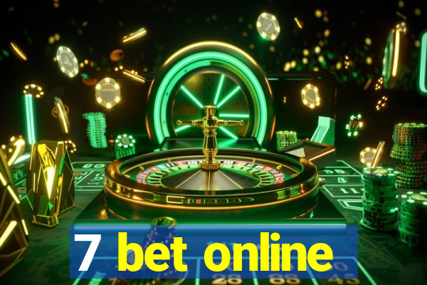 7 bet online