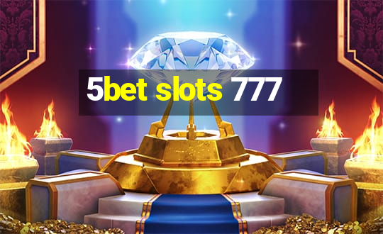 5bet slots 777