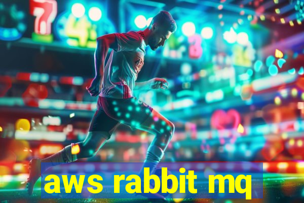 aws rabbit mq