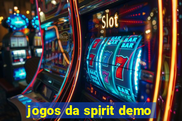 jogos da spirit demo