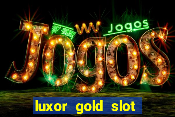 luxor gold slot free play