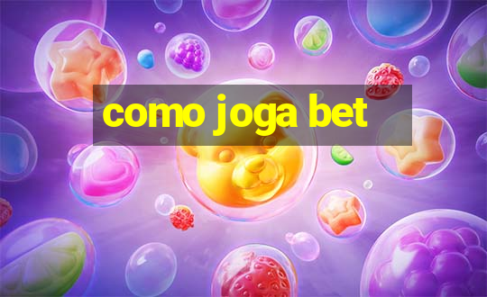 como joga bet