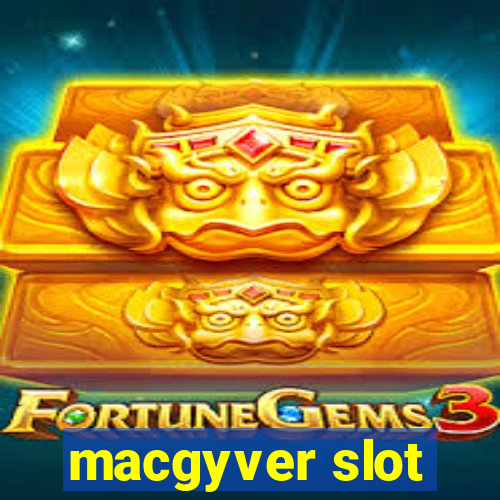 macgyver slot