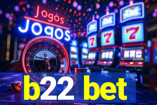 b22 bet