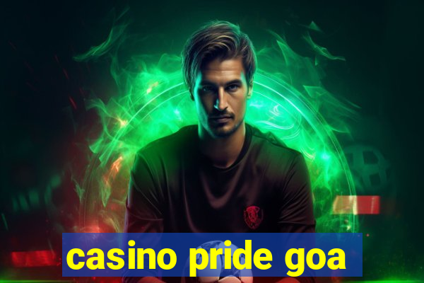 casino pride goa