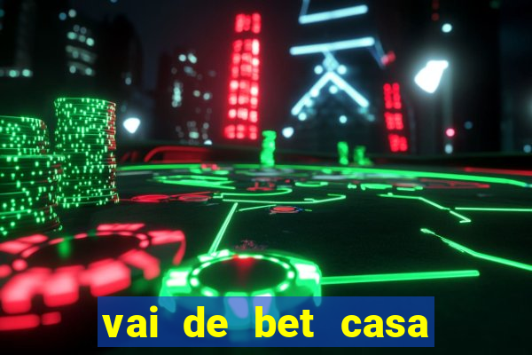 vai de bet casa do embaixador