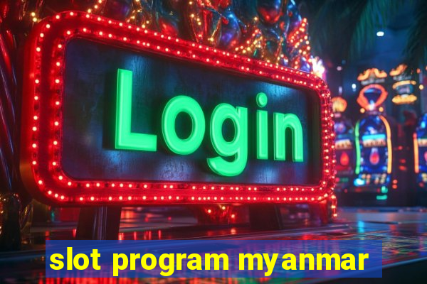 slot program myanmar