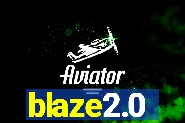 blaze2.0