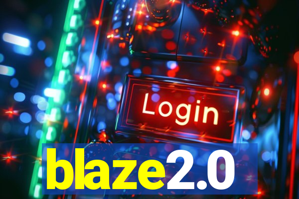 blaze2.0