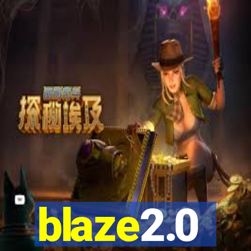 blaze2.0