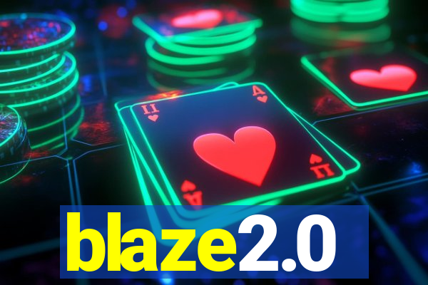 blaze2.0