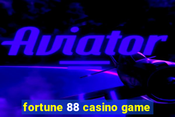 fortune 88 casino game