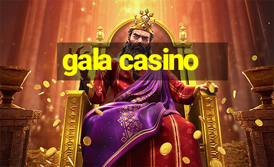 gala casino