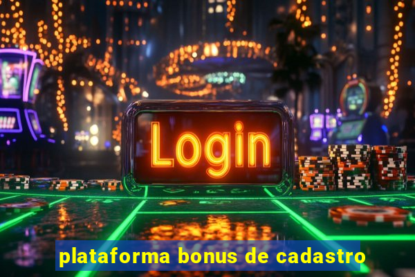 plataforma bonus de cadastro