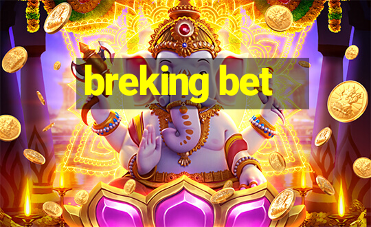 breking bet