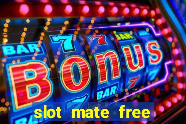 slot mate free slot casino