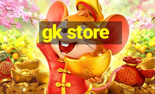 gk store