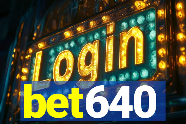 bet640