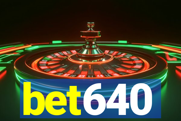 bet640