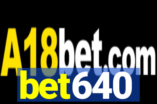 bet640