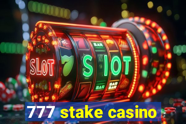 777 stake casino