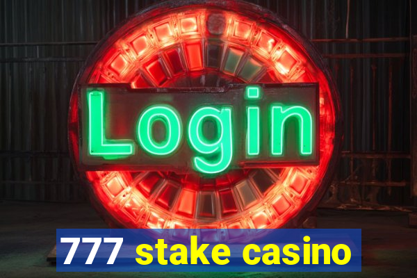 777 stake casino