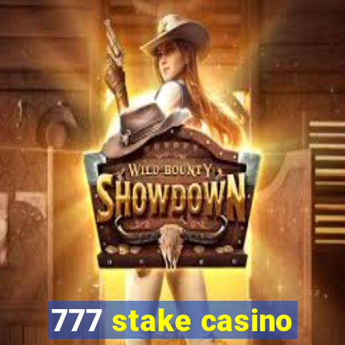 777 stake casino