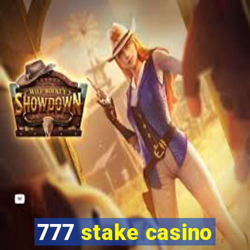 777 stake casino