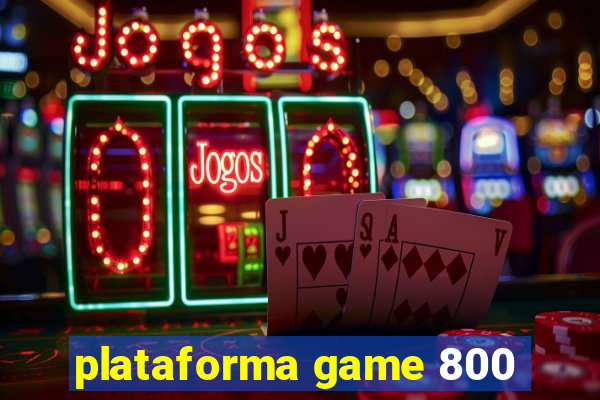 plataforma game 800