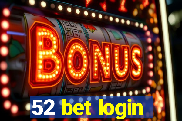 52 bet login