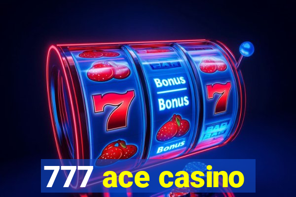 777 ace casino