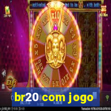 br20 com jogo