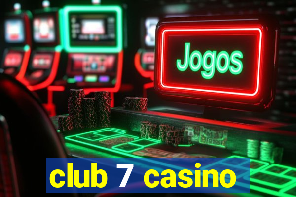 club 7 casino