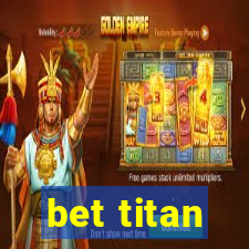 bet titan