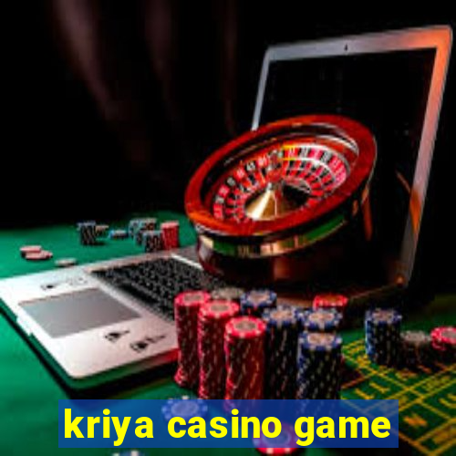 kriya casino game