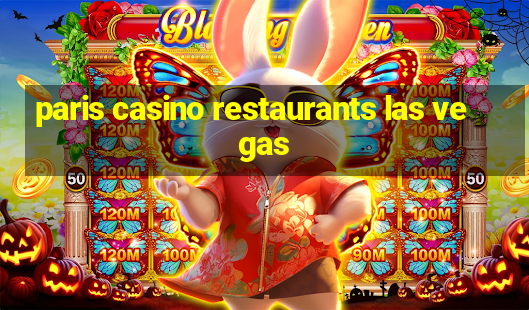 paris casino restaurants las vegas