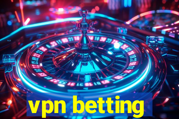 vpn betting