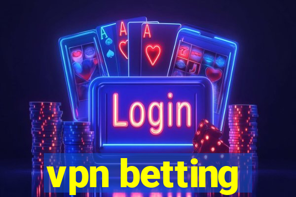 vpn betting