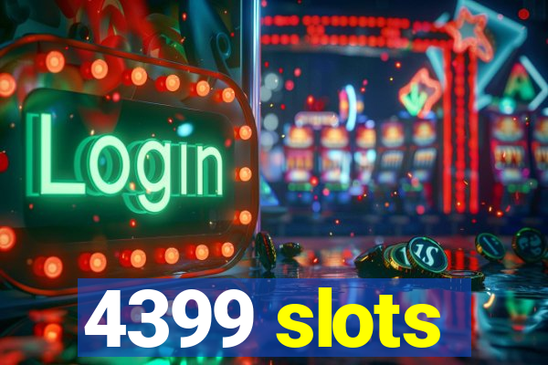 4399 slots