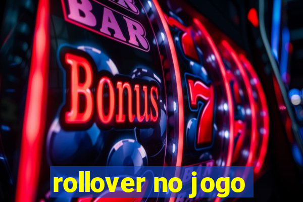 rollover no jogo