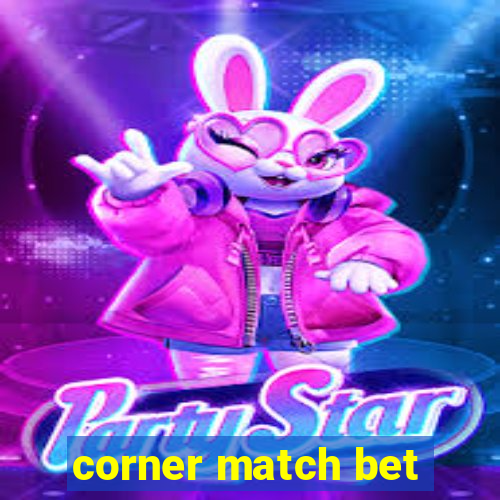 corner match bet