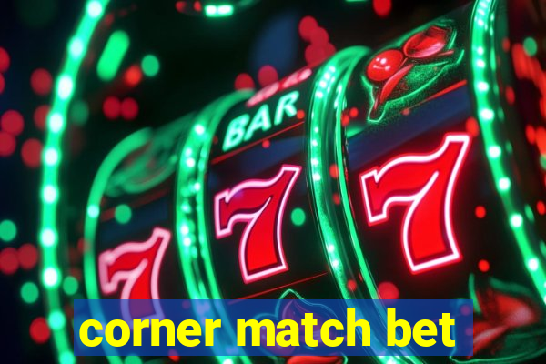 corner match bet